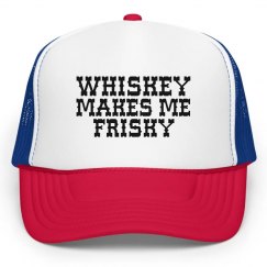 Whiskey Makes Me Frisky