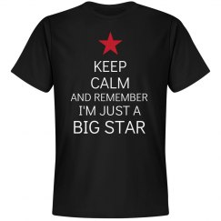 Keep Calm I'm a Big Star