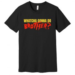 Classic Wrestling - Whatcha Gonna Do Brother?