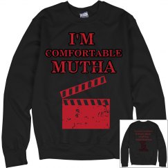 I'm Comfortable Mutha