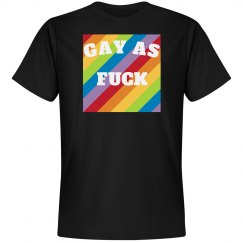 Gay as Fuck  T-Shirt