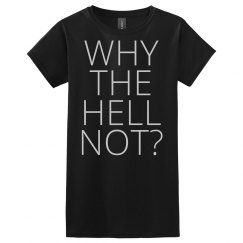 Why the Hell Not?