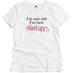 I'm not old i'm just vintage