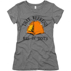THAT WEEKEND WAS IN TENTS