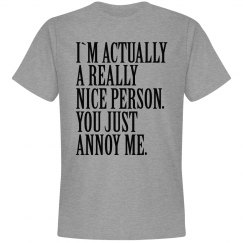 I`m actually a really nice person. 