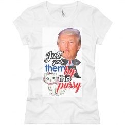 just grab them by the pussy