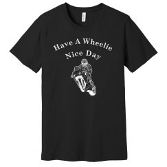 Have A Wheelie Nice Day