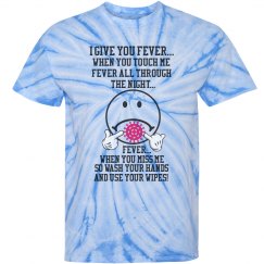Corona Virus Fever Tie-Dye Unisex Tee