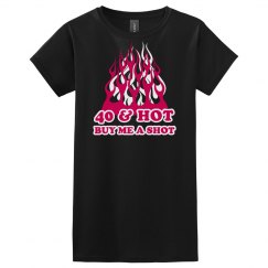 40 & Hot Buy Me A Shot