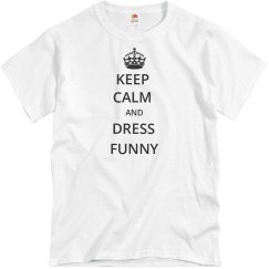 KEEP CALM AND DRESS FUNNY