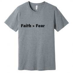 Faith > Fear T-Shirt