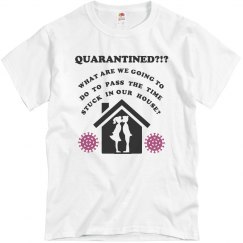 Stuck In Our House Corona Virus Quarantine Shirt 