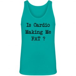 Is Cardio Making Me Fat Funny Fitness Tank