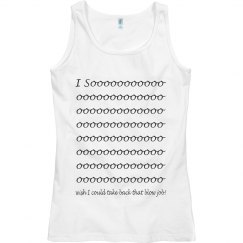 Wish I could take back that BJ