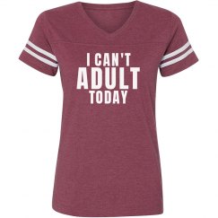 I Can't Adult Today