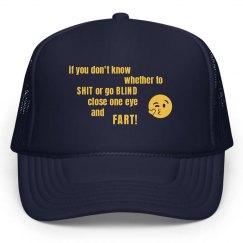 Shit Or Go Blind Hat