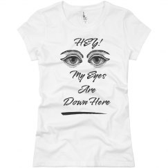 My Eyes Are Down Here