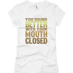 Mouth Closed Ladies Slim Fit Basic Jersey Tee