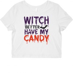 Witch Better Have My Candy Cropped Tee
