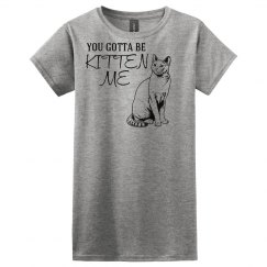 You Gotta Be Kitten Me