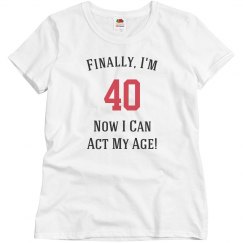 Finally, I'm 40