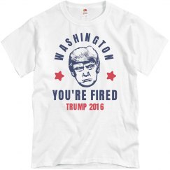 Washington You're Fired!