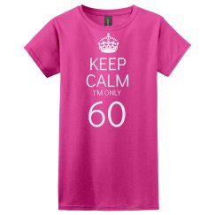 Keep calm I'm only 60