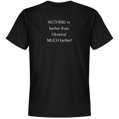 Nothing's MUCH better!