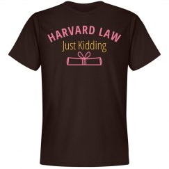 Harvard Law Funny College Tshirt