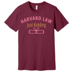 Harvard Law Funny College Tshirt