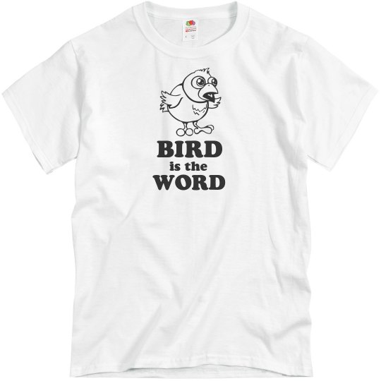 Bird is the word shirt Clearance