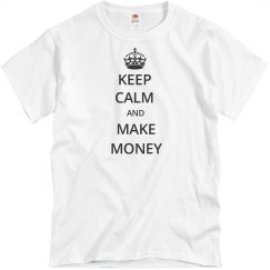 KEEP CALM AND MAKE MONEY