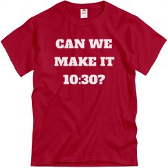 CAN WE MAKE IT 10:30