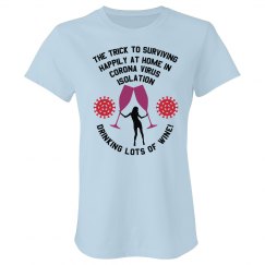 Corona Virus Isolation Wine Tee