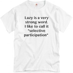 Selective Participation Shirt