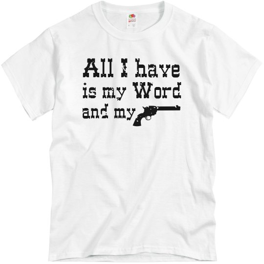 All I have is my word All I have is my word