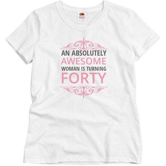 An absolutely awesome woman is turning forty