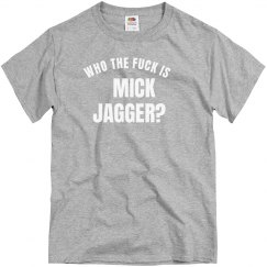 Who the Fuck is Mick Jagger