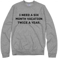 I Need A Six Month Vacation