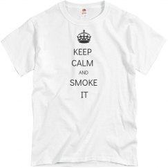 KEEP CALM AND SMOKE IT