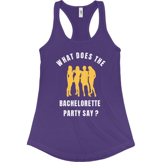 Bachelorette Party Says Bachelorette Party Says