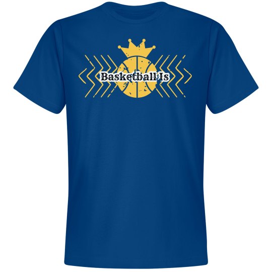Basketball Is King Basketball Is King