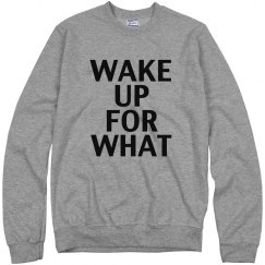 Wake Up For What Sweater