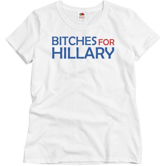 Bitches For Hillary