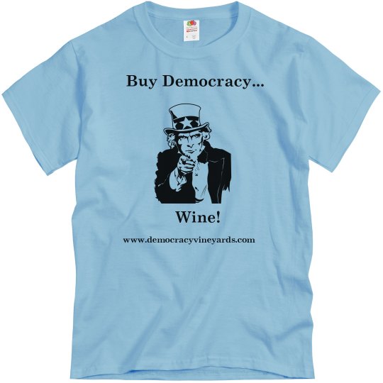 Buy Democracy....Wine! Buy Democracy....Wine!