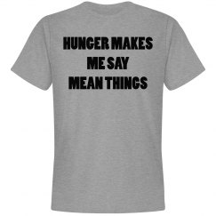 Hunger makes me say mean things
