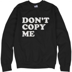 Don't Copy Me Sweater
