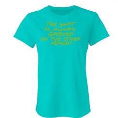 Always Greener T-Shirt