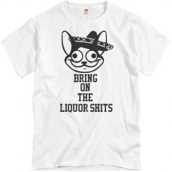 Bring on the liquor shits