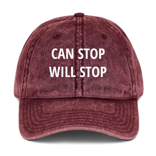 Can Stop Will Stop Hat